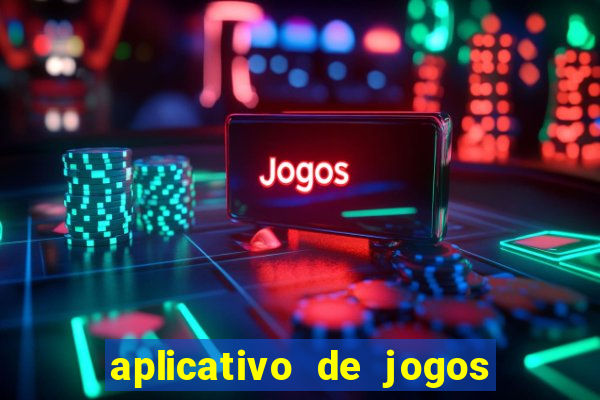 aplicativo de jogos que pagam de verdade